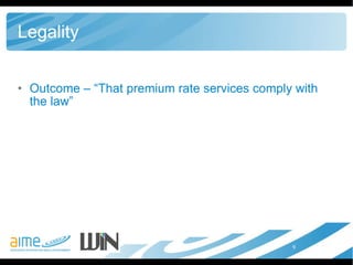 Legality Outcome – “That premium rate services comply with the law” 