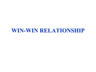 WIN-WIN RELATIONSHIP 