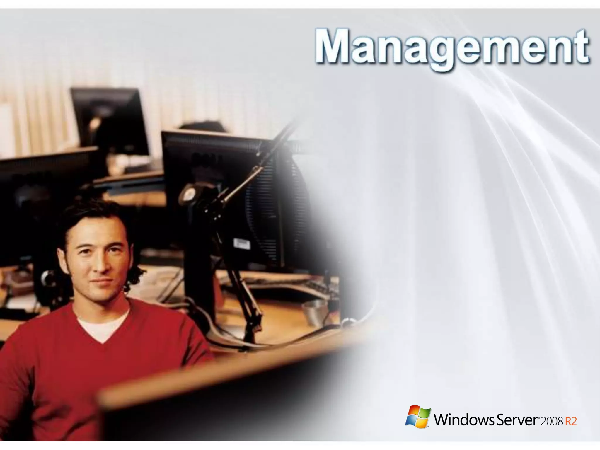 Streamlining Virtualization ManagementHyper-V Management ConsolePowerShell command-line interfaceSystem Center Virtual Machine Manager 2008