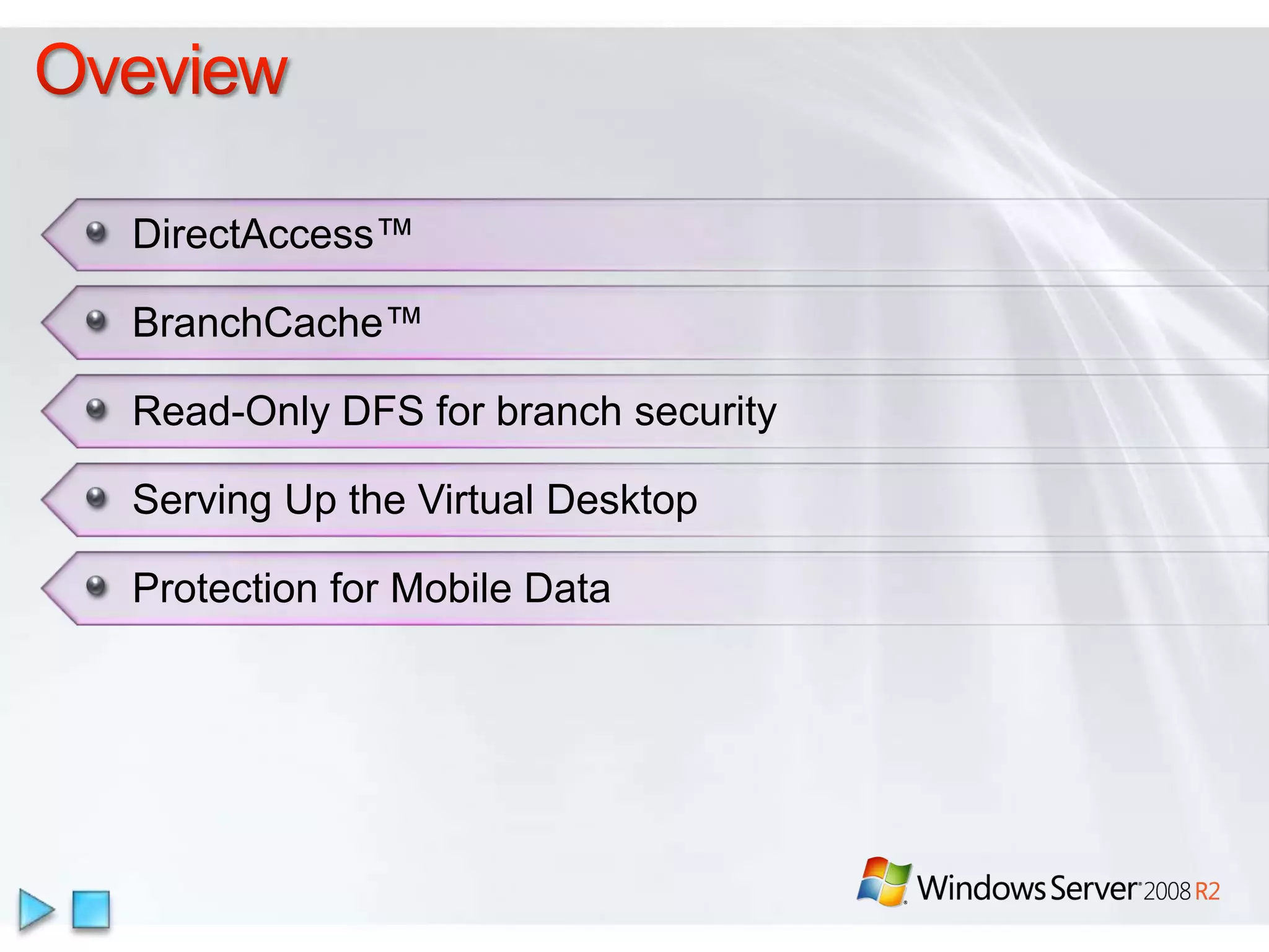 Componentization The OS as ComponentsInstall only what you needExample: Server Core, Branch RoDCServer = Kernel, TCP/IP & SecurityRole = Active Directory ServicesFeatures = BitLocker