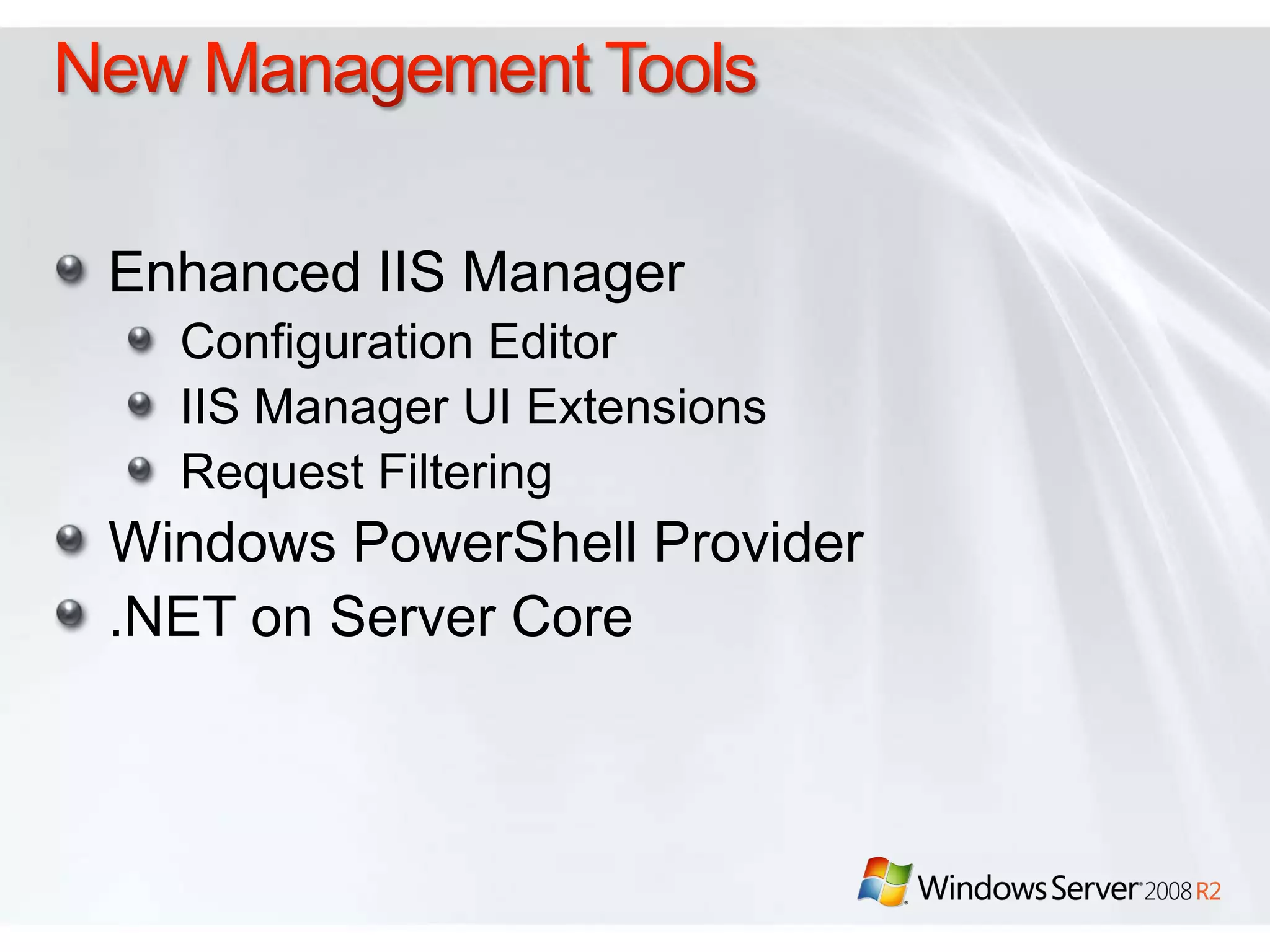 Improving Branch Office SecurityRegional DatacenterSupport for read-only DFSRead-only Replica of DFSRead/Write Replica of DFSBranch OfficeProvides a read-only, replica copy of read/write  DFS resourcesDeletions are not allowedPrevents modifications within branch office