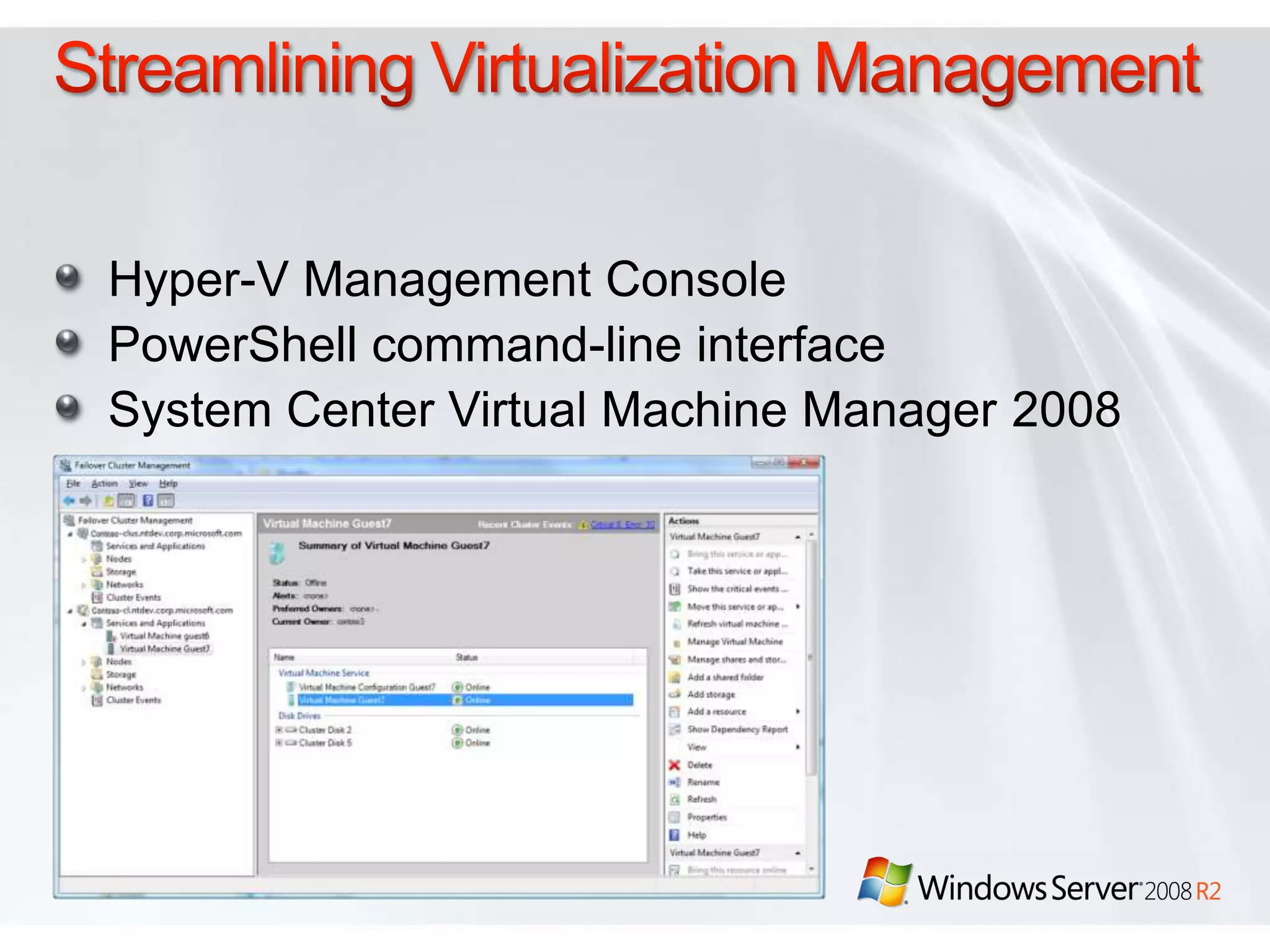 VM Chimney (TCP Offload Support)OverviewTCP/IP traffic in a VM can be offloaded to a physical NIC on the host computer. (disabled by default)BenefitsReduce CPU burdenNetworking offload to improve performanceLive Migration is fully supported with Full TCP Offload Cautions: Not all applications benefit from ChimneyWorks best for long-lived connections with large data transfers Applications with pre-posted buffersChimney capable hardware supports a fixed number of offloaded connections – shared between all VMs