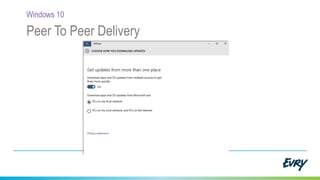 Peer To Peer Delivery
Windows 10
 