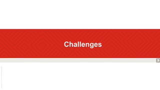  Challenges
 