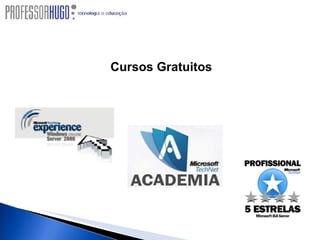 Cursos Gratuitos No site do TechNet Brasil (Site de Tecnologia da Microsoft), você encontra uma série de cursos EAD gratuitos que são ótimos. www.technetbrasil.com.br 