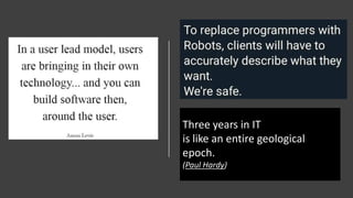 Three years in IT
is like an entire geological
epoch.
(Paul Hardy)
 