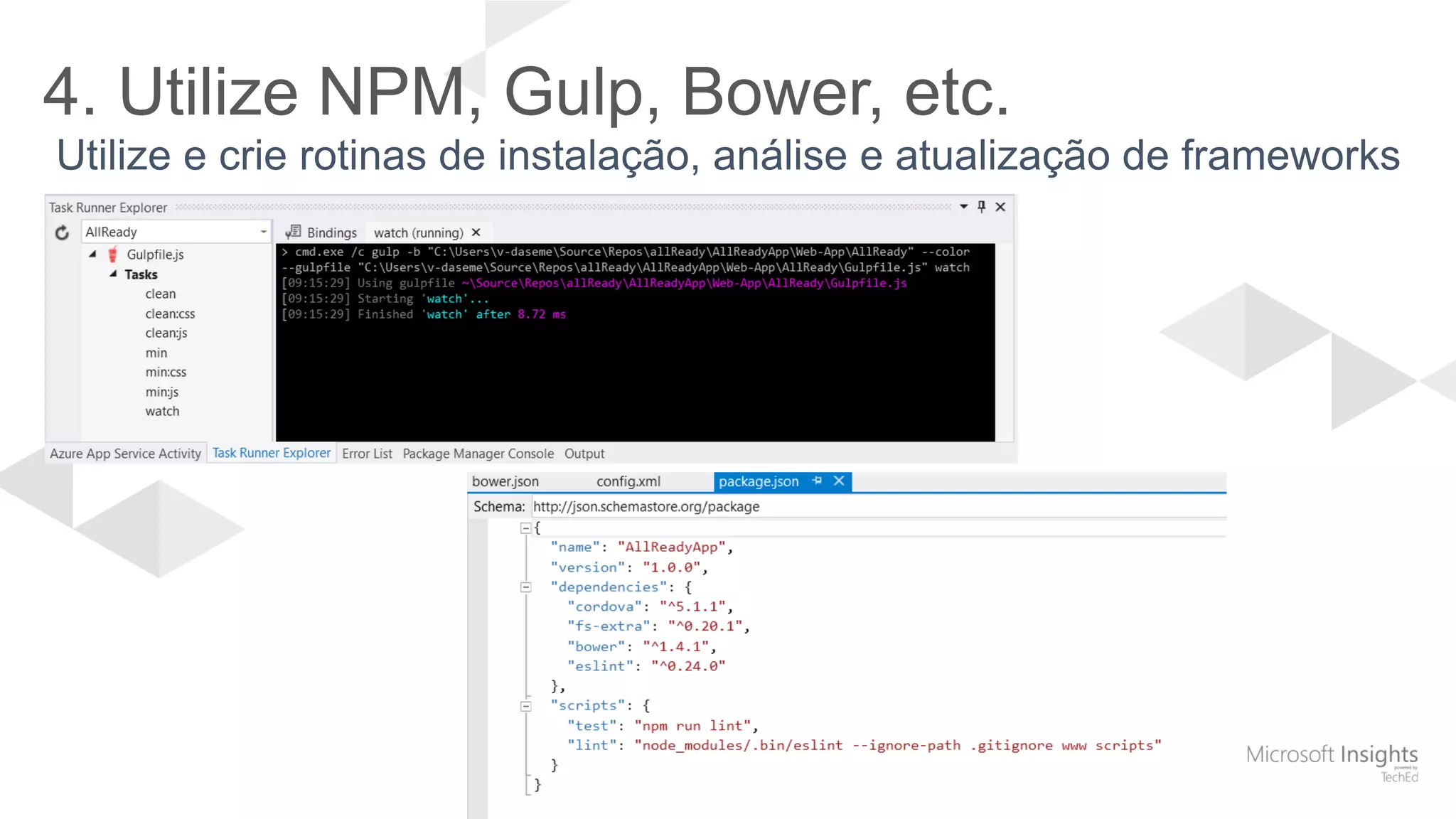 4. Utilize NPM, Gulp, Bower, etc.
 