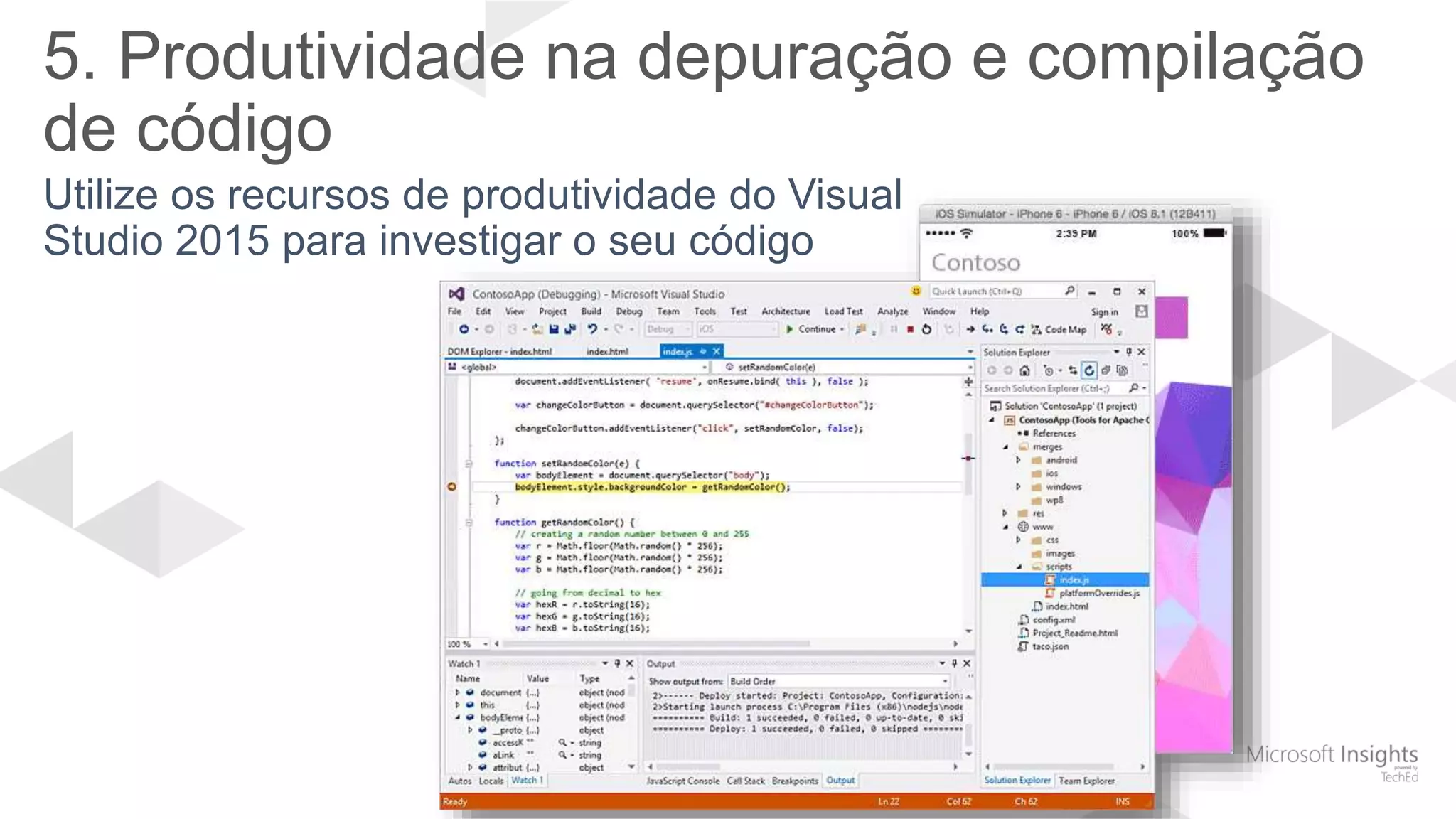 5. Produtividade na depuração e compilação
de código
 