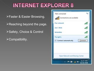 Faster & Easier Browsing. Reaching beyond the page. Safety, Choice & Control Compatibility. 