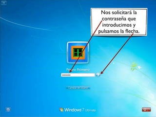 Nos solicitará la
contraseña que
introducimos y
pulsamos la flecha.