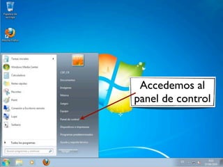Accedemos al
panel de control