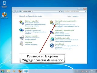 Pulsamos en la opción
“Agregar cuentas de usuario”