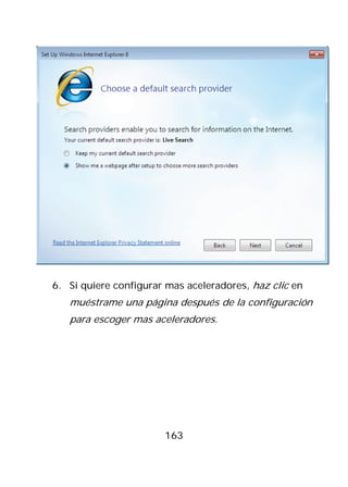 6. Si quiere configurar mas aceleradores, haz clic en
   muéstrame una página después de la configuración
   para escoger mas aceleradores.




                       163
 