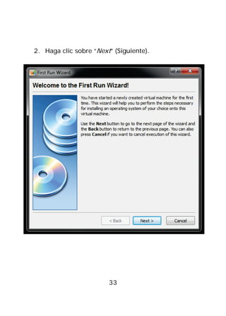 2. Haga clic sobre “Next” (Siguiente).




                        33
 