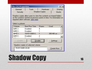 Shadow Copy 16
 