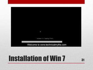 Installation of Win 7 31
 