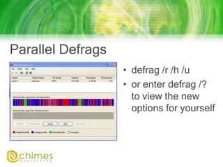 Parallel Defragsdefrag /r /h /u or enter defrag /? to view the new options for yourself