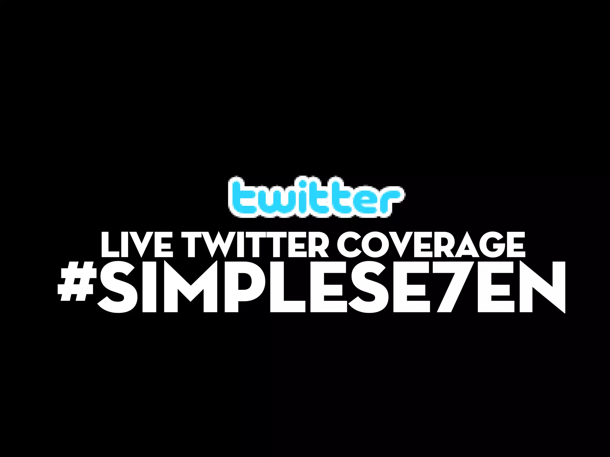 Live Twitter coverage
#simplese7en
 