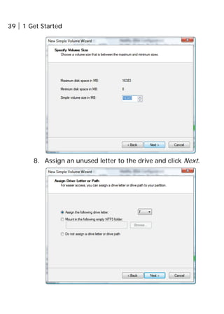 39 1 Get Started
8. Assign an unused letter to the drive and click Next.
 