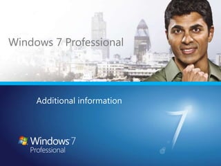 Windows 7 ProfessionalAdditional information