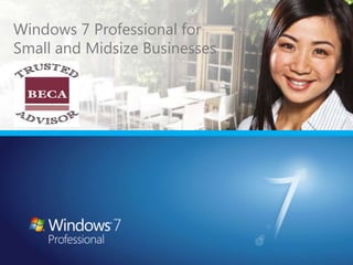 Windows 7 Professional for Small and Midsize Businesses 