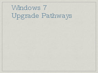 Windows 7 Upgrade Pathways 