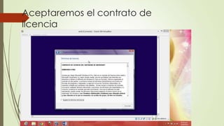 Aceptaremos el contrato de
licencia
 