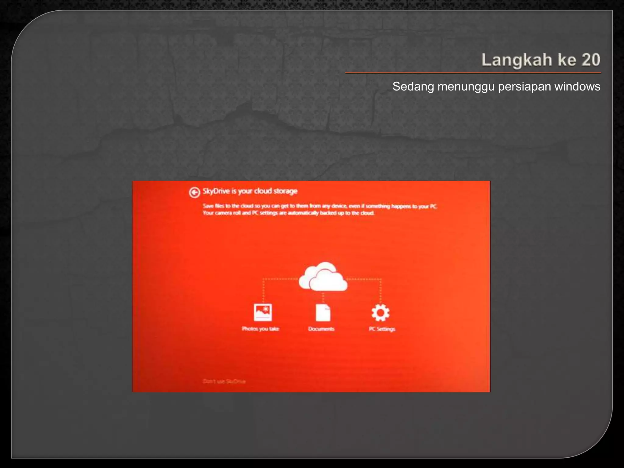 Sedang menunggu persiapan windows 
 