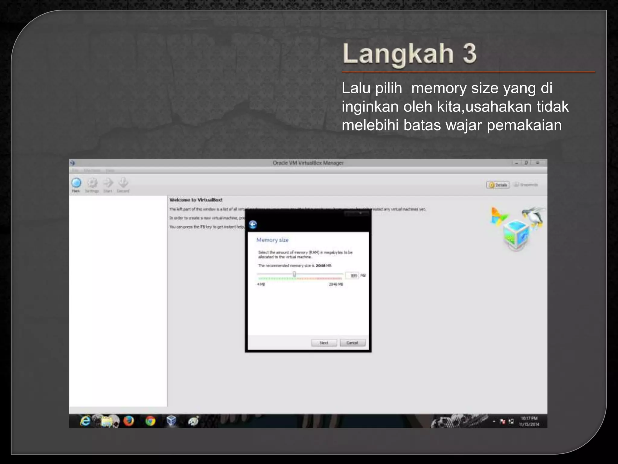 Lalu pilih memory size yang di 
inginkan oleh kita,usahakan tidak 
melebihi batas wajar pemakaian 
 