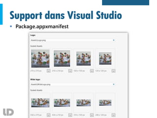 Support dans Visual Studio
 Package.appxmanifest
 