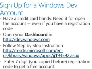 http://dev.windows.com
http://msdn.microsoft.com/en-
us/library/windows/apps/jj193592.aspx
 