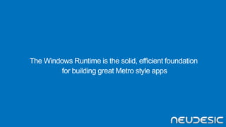 Introduction to Windows 8 Development
 Slide 10