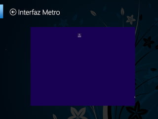 Interfaz Metro 
. 
 