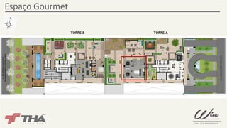 Espaço Gourmet 
TORRE B TORRE A 
 