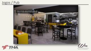 Jogos / Pub 
EQUIPADO COM SINUCA, MESAS DE CARTEADO E 
ESPAÇO GAME 
ESPAÇO MULTIUSO COM INTEGRAÇÃO ENTRE BAR, 
LOUNGE TV E JOGOS, COM DECORAÇÃO DIFERENCIADA 
 
