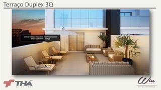 Terraço Duplex 3Q 
AMPLO TERRAÇO EXCLUSIVO, PROPORCIONANDO 
MAIOR CONFORTO E ESPAÇO 
 