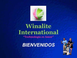 Winalite  International “Technología es Amor” BIENVENIDOS 