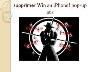 supprimer Win an iPhone! pop-up
ads

 