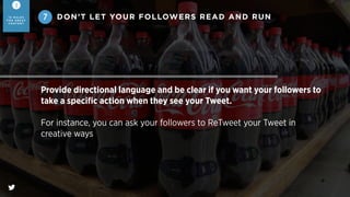@cokesg
Coke SG
COKE SurPRIZE! RT and mention us with
which numbered can you want. A winner
will win the prize within for each can.
7
3
1 0 R U L E S
F O R G R E AT
C O N T E N T
DON’T LET YOUR FOLLOWERS READ AND RUN
 