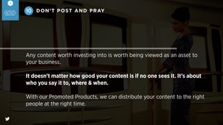 @SingaporeAir
Singapore Airlines
Book early and ﬂy to Europe on Singapore
Airlines now!
Book early and ﬂy to Europe on Singapore
Airlines now!
Book Now
10
3
1 0 R U L E S
F O R G R E AT
C O N T E N T
DON’T POST AND PRAY
 