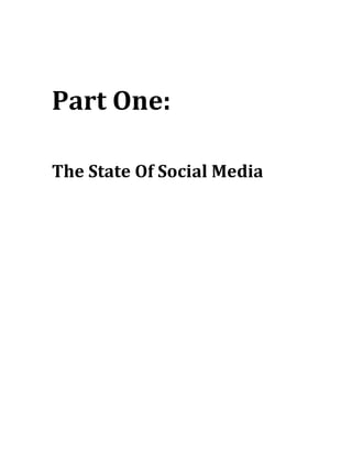 Part One:

The State Of Social Media
 