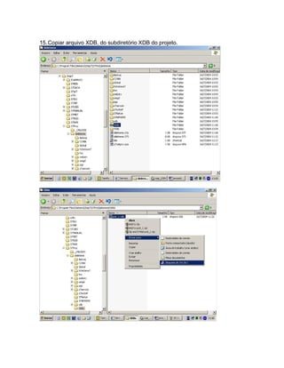 15.Copiar arquivo XDB, do subdiretório XDB do projeto. 
 