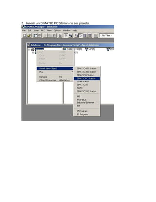 3. Inserir um SIMATIC PC Station no seu projeto. 
 