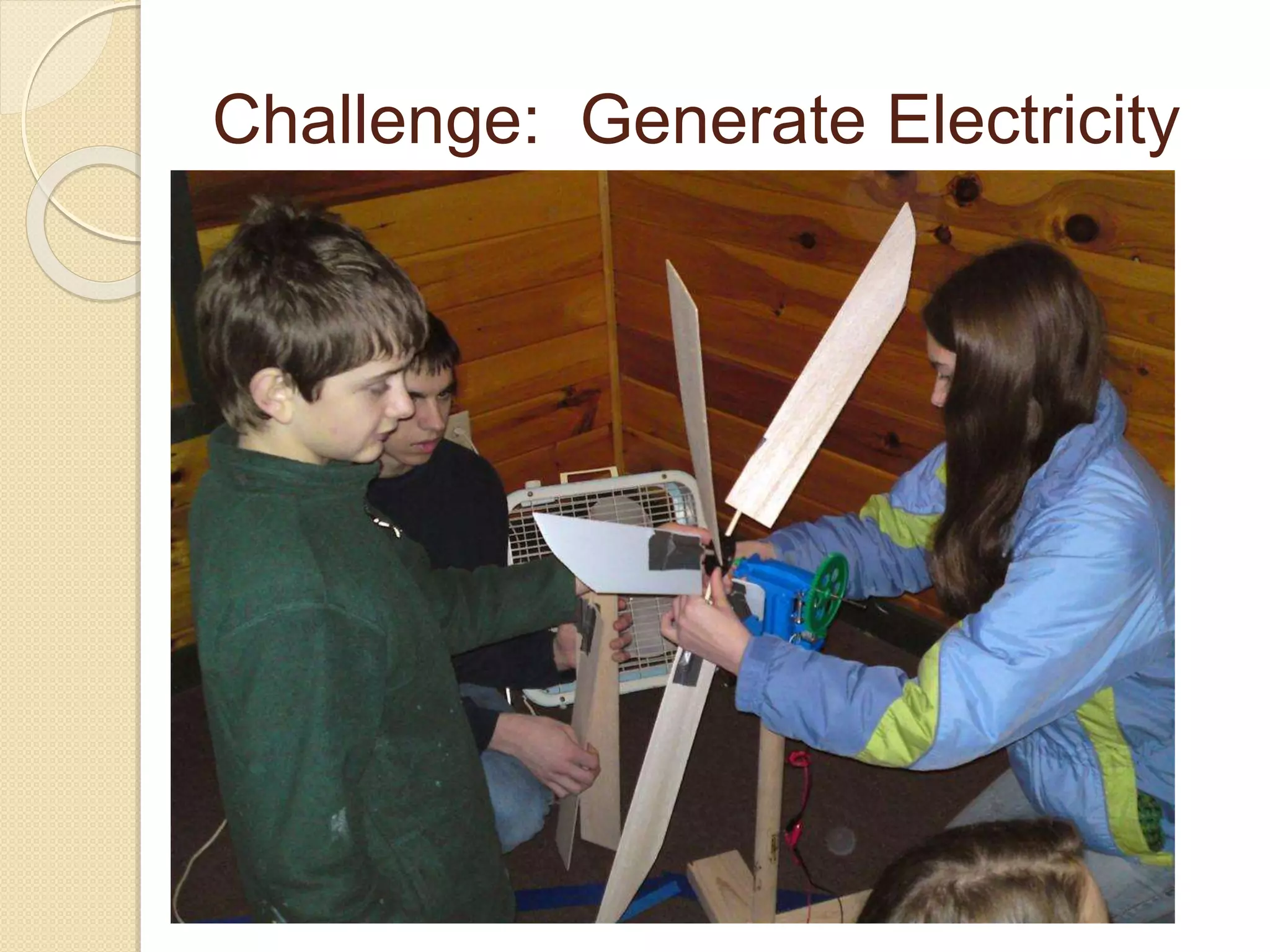 Challenge: Generate Electricity
 