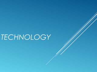TECHNOLOGY
 