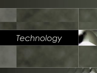 Technology
 