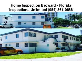 Home Inspection Broward - Florida
Inspections Unlimited (954) 861-0666
 