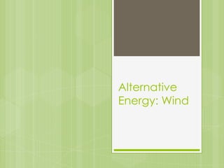 Alternative Energy: Wind 