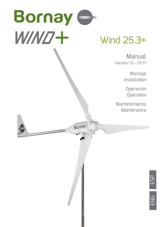Wind 25.3+
Manual
Versión 1.5 – 07.17
Montaje
Installation
Operación
Operation
Mantenimiento
Maintenance
ENGESP
 