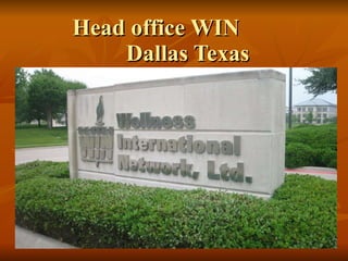 Head office WIN  Dallas Texas 